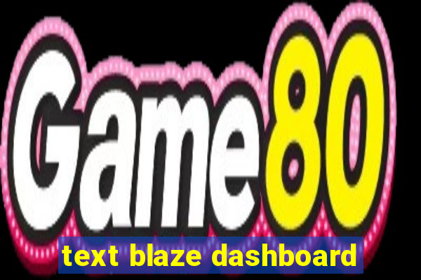 text blaze dashboard